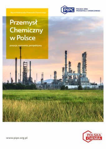 Najnowszy Raport PIPC - Przemysł Chemiczny w Polsce pozycja, wyzwania, perspektywy
